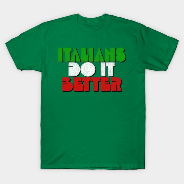 Italians Do It Better T-Shirt by unknown_pleasures